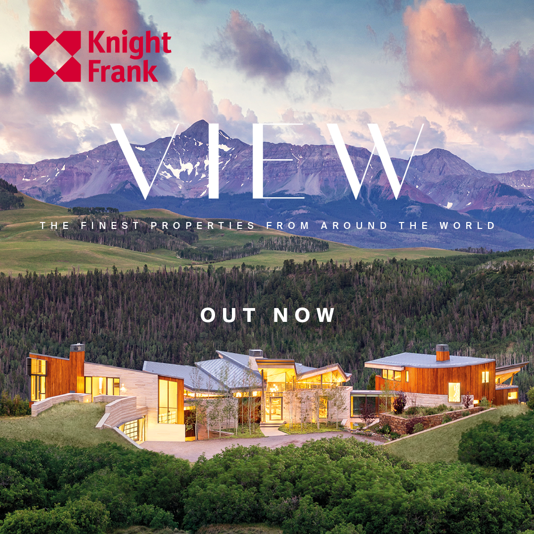New Knight Frank’s VIEW publication with the finest properties across the globe